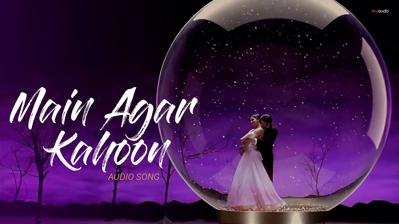 Main Agar Kahoon- Song lyrics